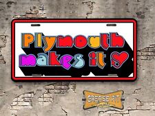 Plymouth Makes It  Booster License Plate Full Color picture