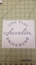 AMC Javelin..Live Fast Drive Hard vinyl diecut decal...Free shipping picture