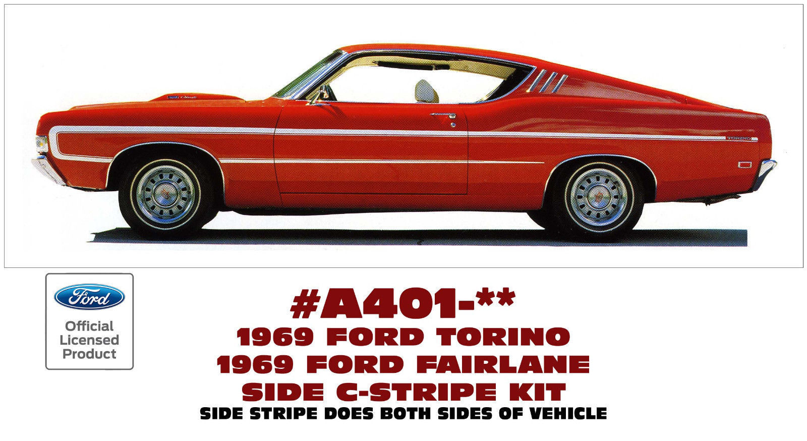 GE-A401 1969 FORD - TORINO or FAIRLANE - GT SIDE C-STRIPE - FACTORY REPLACEMENT