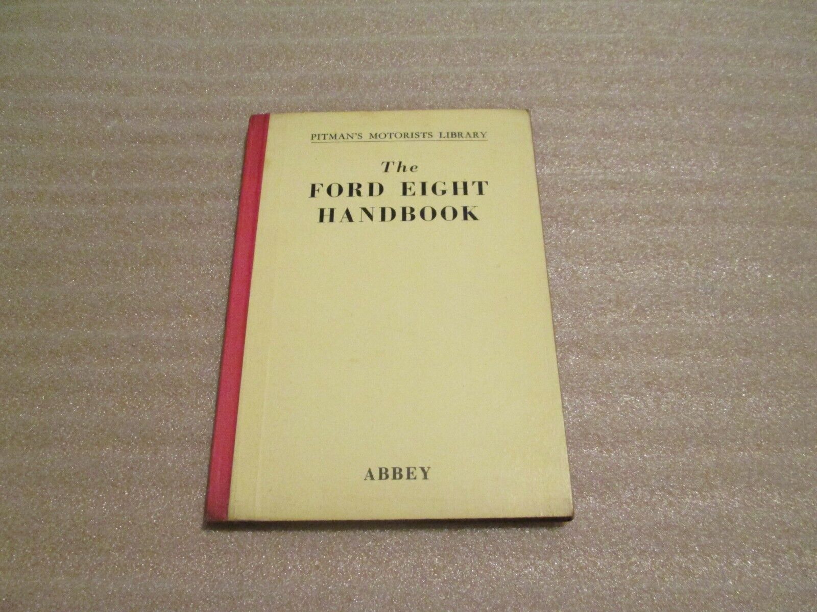 THE FORD EIGHT HANDBOOK OWNERS MANUAL DE LUX ANGLIA